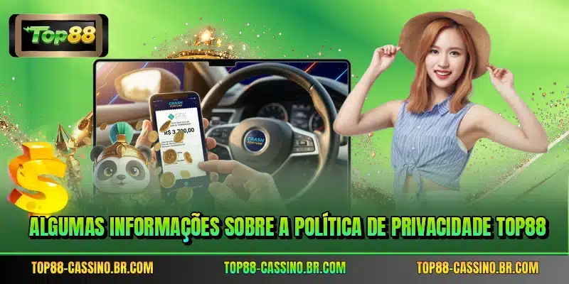Algumas informações sobre a política de privacidade TOP88