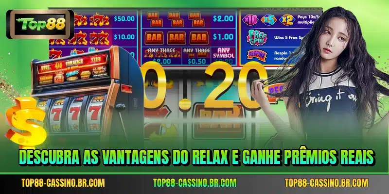 Descubra as vantagens do Relax e ganhe prêmios reais