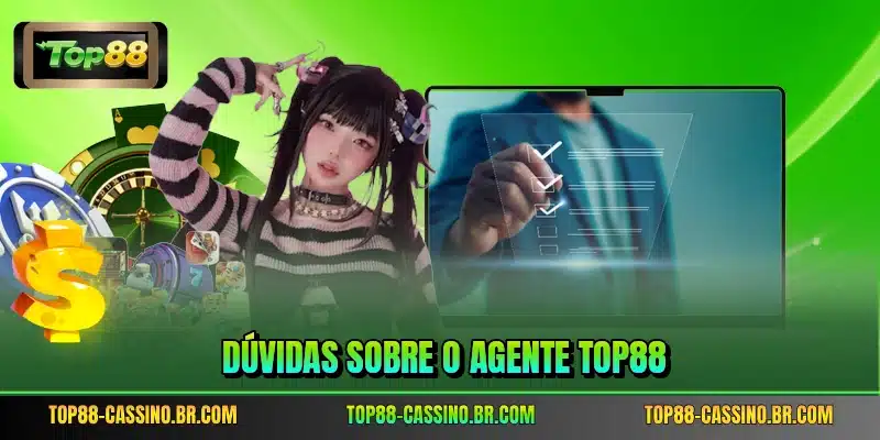 Dúvidas sobre o agente TOP88