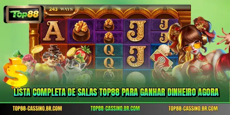 Lista completa de salas TOP88 para ganhar dinheiro agora