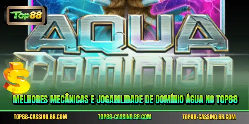Melhores mecânicas e jogabilidade de Domínio Água no TOP88
