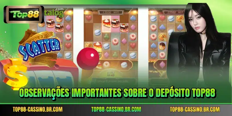 Observações Importantes sobre o depósito TOP88