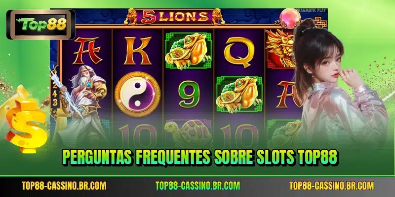 Perguntas Frequentes sobre Slots TOP88