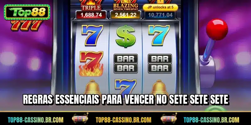 Regras essenciais para vencer no Sete Sete Sete