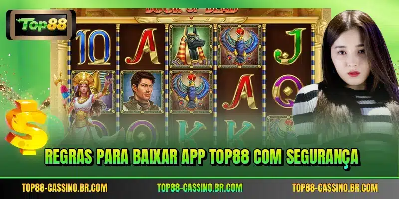 Regras para baixar app TOP88 com segurança