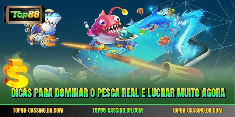 Dicas para dominar o Pesca Real e lucrar muito agora