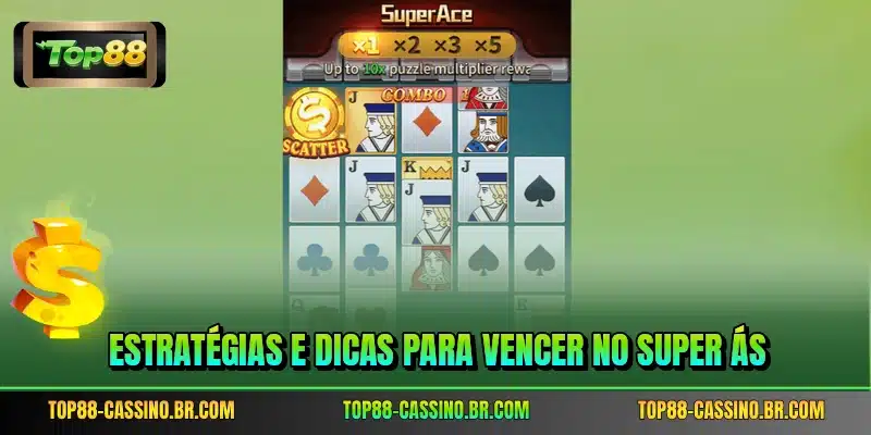 Estratégias e dicas para vencer no Super Ás