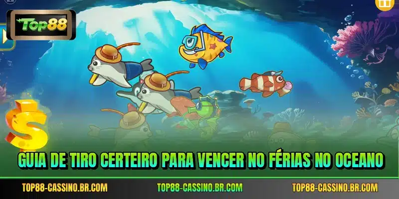 Guia de tiro certeiro para vencer no Férias no Oceano