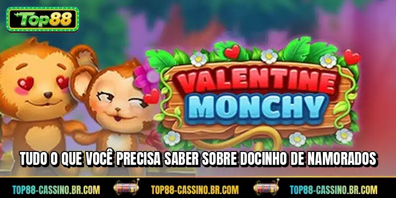 Tudo o que você precisa saber sobre Docinho de Namorados