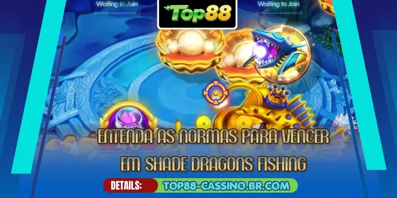 Entenda as normas para vencer em Shade Dragons Fishing
