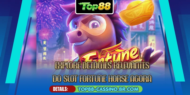 Explore detalhes relevantes do slot Fortune Horse agora