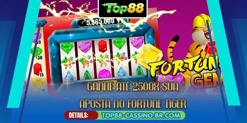 Ganhe até 2500x sua aposta no Fortune Tiger