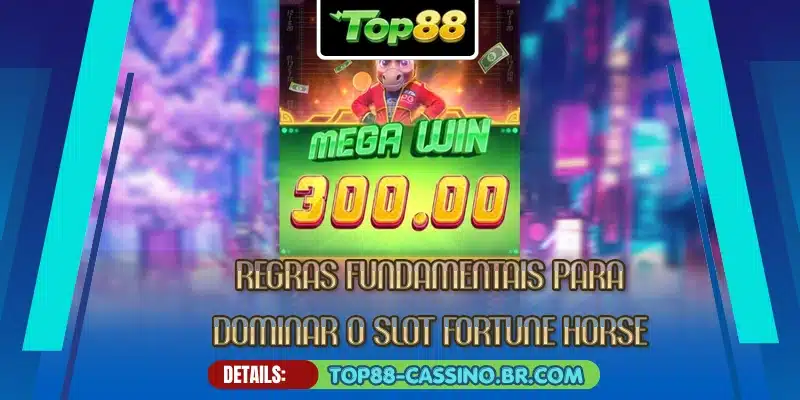 Regras fundamentais para dominar o slot Fortune Horse