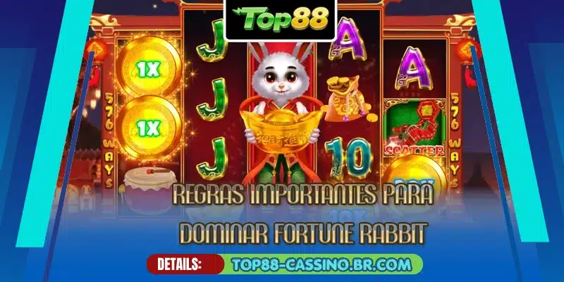 Regras importantes para dominar Fortune Rabbit