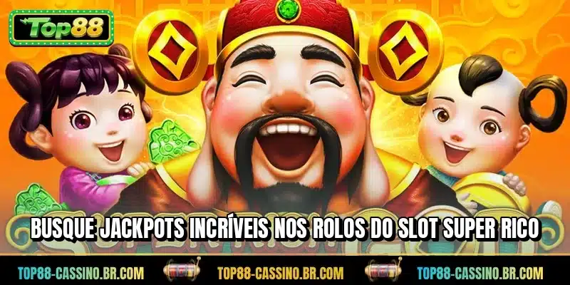 Busque jackpots incríveis nos rolos do Slot Super Rico