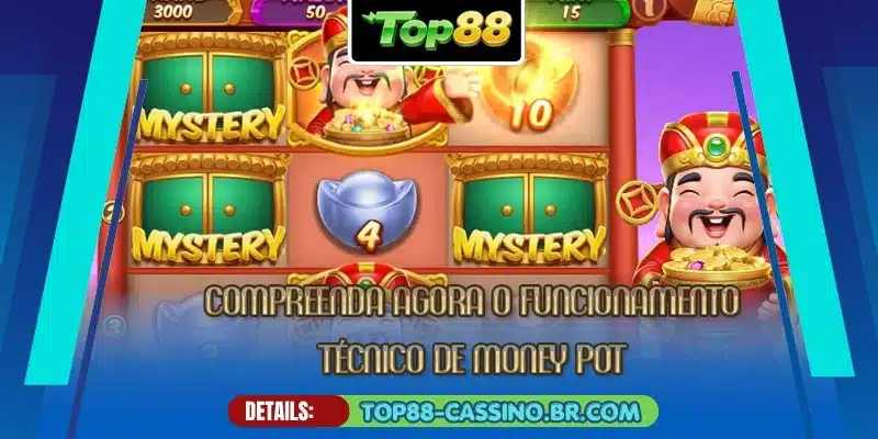 Compreenda agora o funcionamento técnico de Money Pot