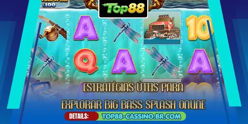 Estratégias úteis para explorar Big Bass Splash online