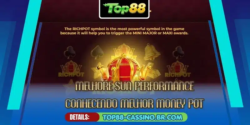 Melhore sua performance conhecendo melhor Money Pot